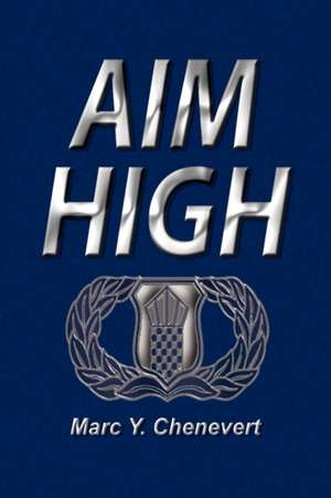 Aim High de Marc Y. Chenevert