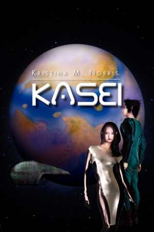 Kasei de Kristina M. Norris