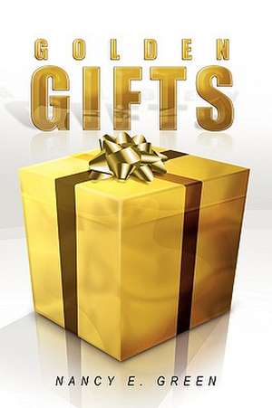 GOLDEN GIFTS de Nancy E. Green