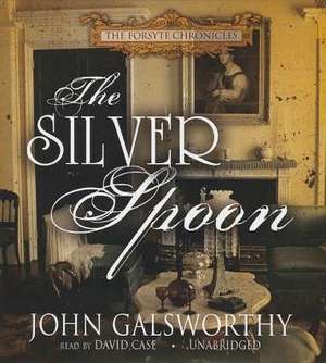 The Silver Spoon de John Sir Galsworthy