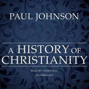 A History of Christianity de Paul Johnson