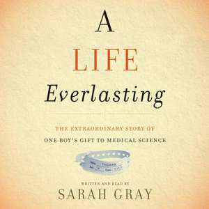 A Life Everlasting de Sarah Gray