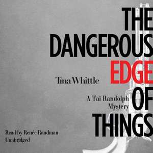 The Dangerous Edge of Things de Tina Whittle