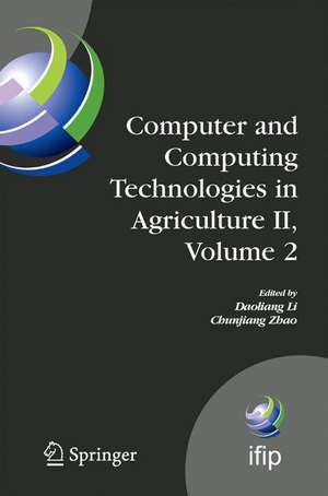 Computer and Computing Technologies in Agriculture II, Volume 2: The Second IFIP International Conference on Computer and Computing Technologies in Agriculture (CCTA2008), October 18-20, 2008, Beijing, China de Daoliang Li