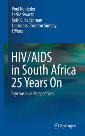 HIV/AIDS in South Africa 25 Years On: Psychosocial Perspectives de Poul Rohleder