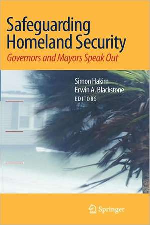 Safeguarding Homeland Security: Governors and Mayors Speak Out de Simon Hakim