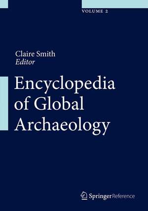 Encyclopedia of Global Archaeology de Claire Smith