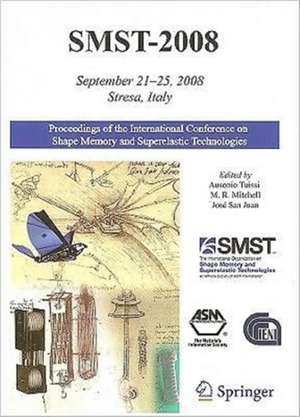 SMST 2008: Proceedings of the International Conference on Shape Memory and Superelastic Technologies de Ausonio Tuissi