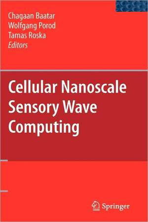 Cellular Nanoscale Sensory Wave Computing de Chagaan Baatar