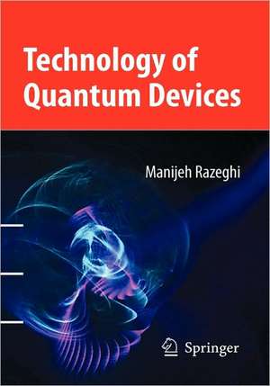 Technology of Quantum Devices de Manijeh Razeghi