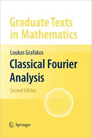 Classical Fourier Analysis de Loukas Grafakos