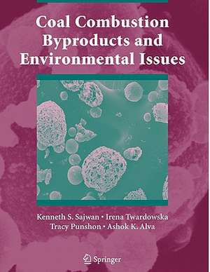 Coal Combustion Byproducts and Environmental Issues de Kenneth S. Sajwan