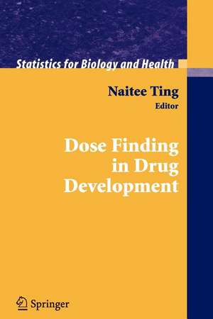 Dose Finding in Drug Development de Naitee Ting