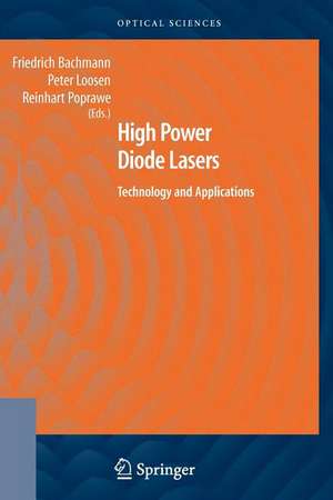 High Power Diode Lasers: Technology and Applications de Friedrich Bachmann
