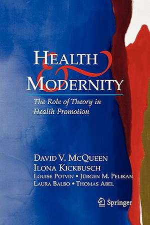 Health and Modernity: The Role of Theory in Health Promotion de David V. McQueen