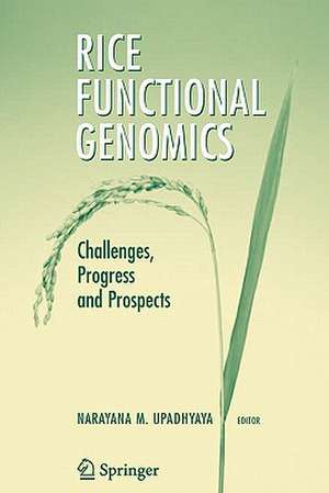 Rice Functional Genomics: Challenges, Progress and Prospects de Narayana M. Upadhyaya