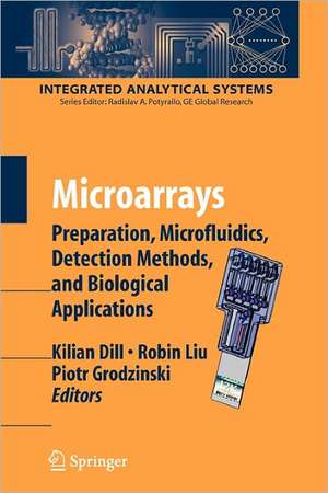 Microarrays: Preparation, Microfluidics, Detection Methods, and Biological Applications de Kilian Dill