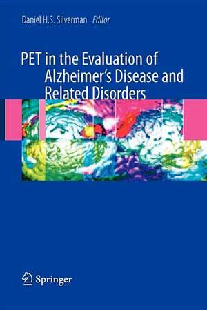 PET in the Evaluation of Alzheimer's Disease and Related Disorders de Dan Silverman