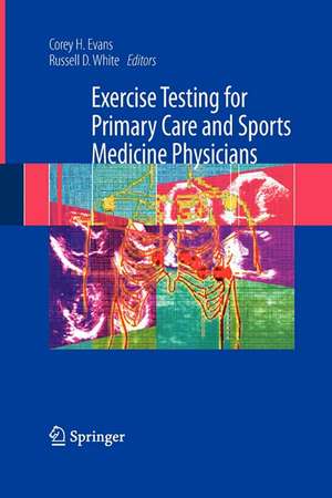 Exercise Testing for Primary Care and Sports Medicine Physicians de Corey H. Evans