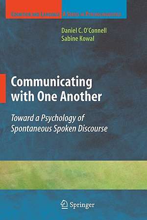 Communicating with One Another: Toward a Psychology of Spontaneous Spoken Discourse de Sabine Kowal