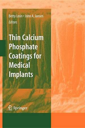 Thin Calcium Phosphate Coatings for Medical Implants de Betty León