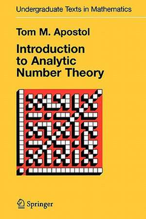 Introduction to Analytic Number Theory de Tom M. Apostol