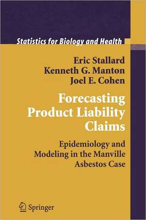 Forecasting Product Liability Claims: Epidemiology and Modeling in the Manville Asbestos Case de Eric Stallard