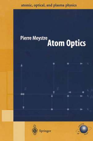 Atom Optics de Pierre Meystre