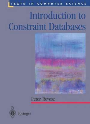 Introduction to Constraint Databases de Peter Revesz