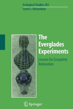 The Everglades Experiments: Lessons for Ecosystem Restoration de Curtis Richardson