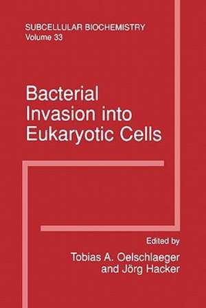 Bacterial Invasion into Eukaryotic Cells: Subcellular Biochemistry de Tobias A. Oelschlaeger