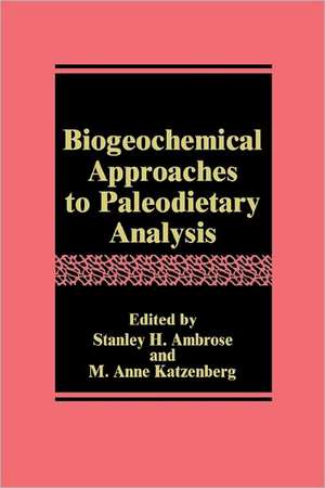 Biogeochemical Approaches to Paleodietary Analysis de Stanley H. Ambrose