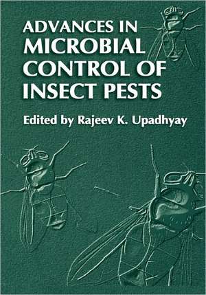 Advances in Microbial Control of Insect Pests de Rajeev K. Upadhyay