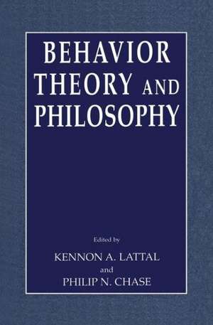 Behavior Theory and Philosophy de Kennon A. Lattal