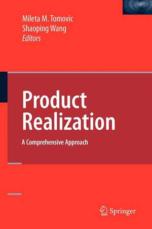 Product Realization: A Comprehensive Approach de Mileta Tomovic