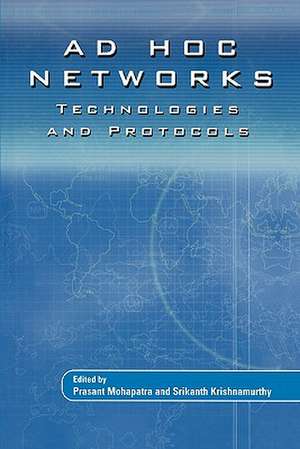 AD HOC NETWORKS: Technologies and Protocols de Prasant Mohapatra