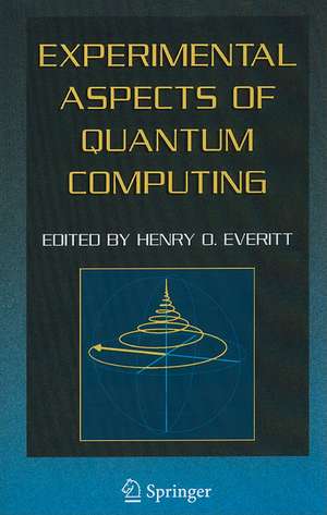 Experimental Aspects of Quantum Computing de Henry O. Everitt