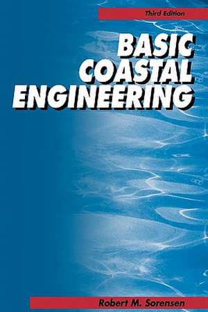 Basic Coastal Engineering de Robert M. Sorensen