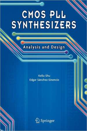 CMOS PLL Synthesizers: Analysis and Design de Keliu Shu