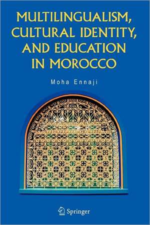 Multilingualism, Cultural Identity, and Education in Morocco de Moha Ennaji