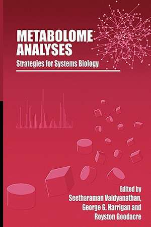 Metabolome Analyses:: Strategies for Systems Biology de Seetharaman Vaidyanathan