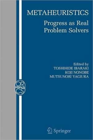 Metaheuristics:: Progress as Real Problem Solvers de Toshihide Ibaraki