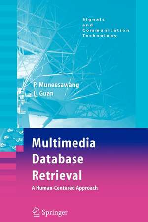 Multimedia Database Retrieval:: A Human-Centered Approach de Paisarn Muneesawang