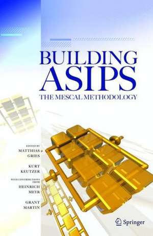 Building ASIPs: The Mescal Methodology de Matthias Gries