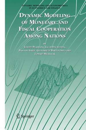 Dynamic Modeling of Monetary and Fiscal Cooperation Among Nations de Joseph E.J.K Plasmans