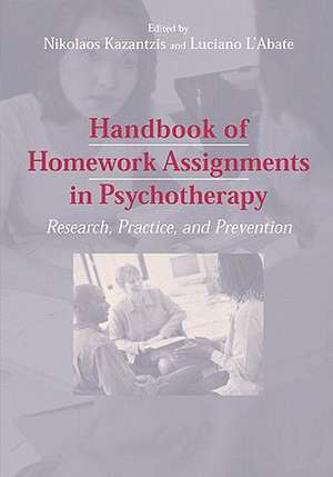 Handbook of Homework Assignments in Psychotherapy: Research, Practice, and Prevention de Nikolaos Kazantzis