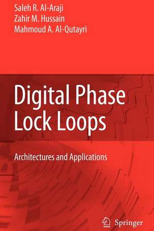 Digital Phase Lock Loops: Architectures and Applications de Saleh R. Al-Araji