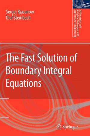 The Fast Solution of Boundary Integral Equations de Sergej Rjasanow