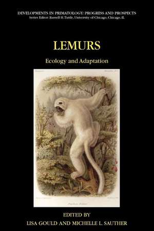 Lemurs: Ecology and Adaptation de Lisa Gould