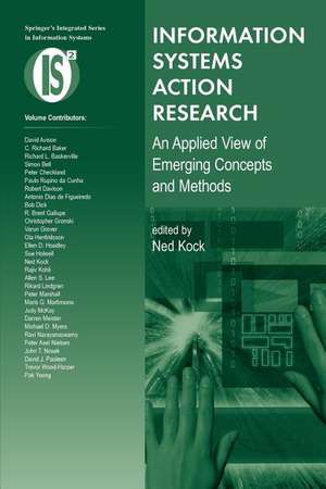 Information Systems Action Research: An Applied View of Emerging Concepts and Methods de Ned Kock